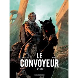 Le Convoyeur Tome 1