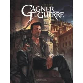 Gagner La Guerre Tome 3