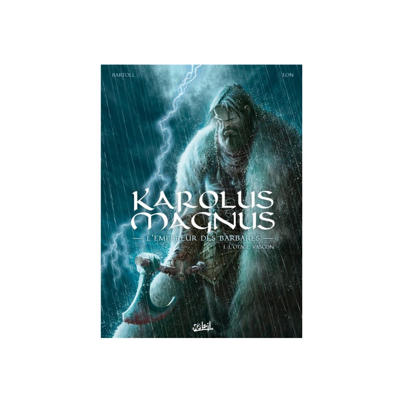 Karolus Magnus, L'Empereur Des Barbares Tome 1