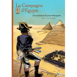 La Campagne D'Egypte - Les Aventures Du Jeune Bonaparte