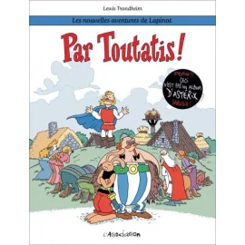 Les Nouvelles Aventures De Lapinot Tome 6 - Par Toutatis !