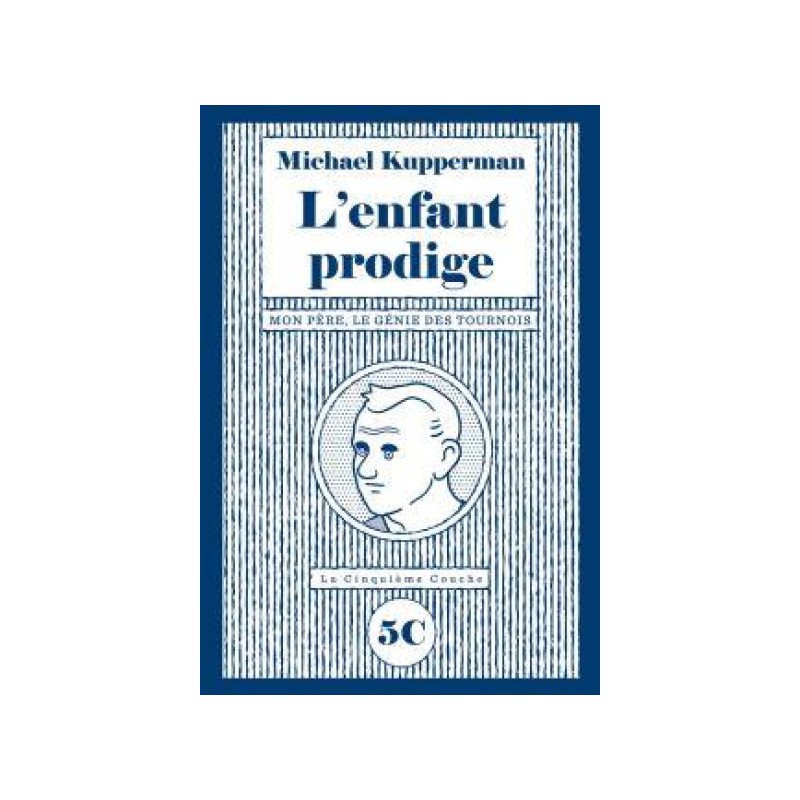 L'Enfant Prodige - Mon Père, Le Génie Des Tournois