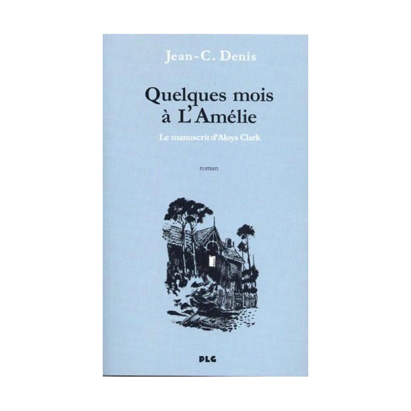 quelques mois à l'amélie ; le manuscrit d'aloys clark