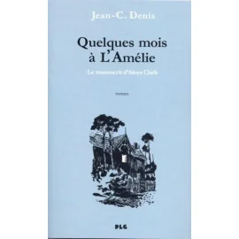 quelques mois à l'amélie ; le manuscrit d'aloys clark