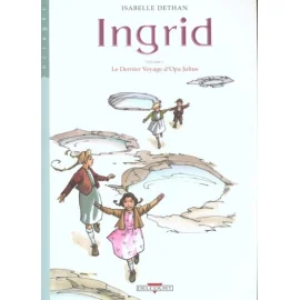 ingrid tome 1 - le dernier voyage d'opa julius