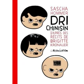 Dri Chinisin ; d'après les récits de Brigitte Kronauer