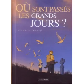 Où sont passés les grands jours ? tome 1