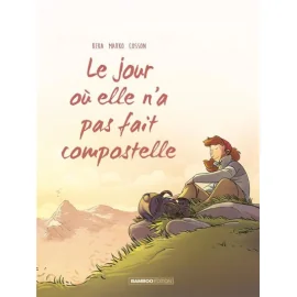 Le jour où elle n'a pas fait compostelle