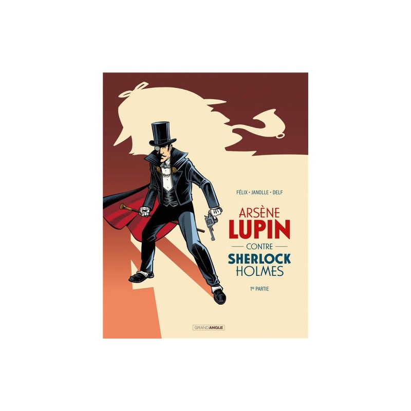 Arsène Lupin contre Sherlock Holmes tome 1