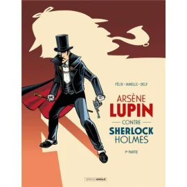 Arsène Lupin contre Sherlock Holmes tome 1