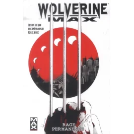 Wolverine max tome 1 - rage permanente