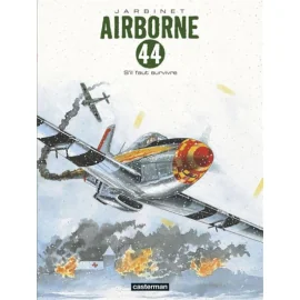 Airborne 44 tome 5 - s'il faut survivre...