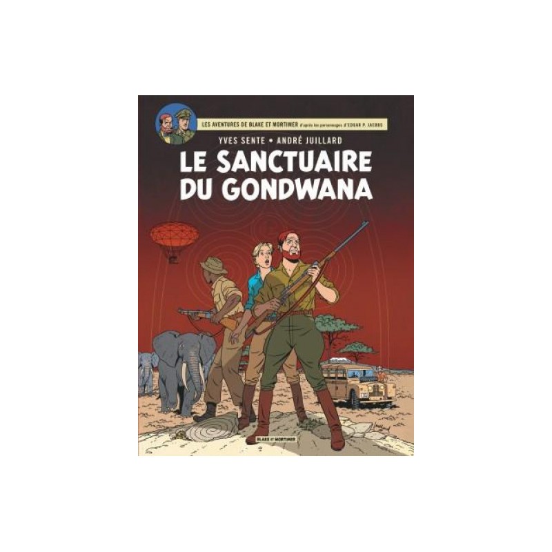 Blake et Mortimer tome 18 - Le Sanctuaire De Gondwana