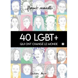 40 LGBT+ qui ont changé le monde tome 2