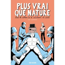 Plus vrai que nature - Dans les coulisses de la simulation en santé