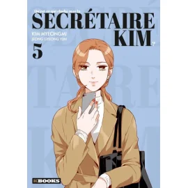 Qu'est-ce qui cloche avec la secrétaire Kim ? tome 5