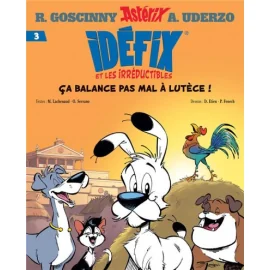 Idéfix Et Les Irréductibles Tome 3 : Ça Balance Pas Mal À Lutèce !