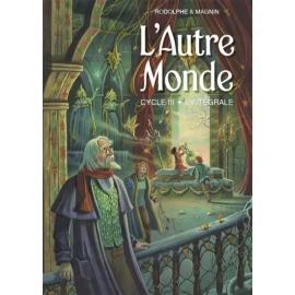 L'Autre Monde - Intégrale Cycle Tome 3