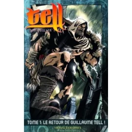 Tell Tome 1 - Le Retour De Guillaume Tell!