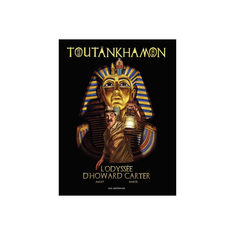 Toutânkhamon : L'Odyssée D'Howard Carter