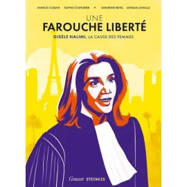 Une Farouche Liberté - Gisèle Halimi, La Cause Des Femmes