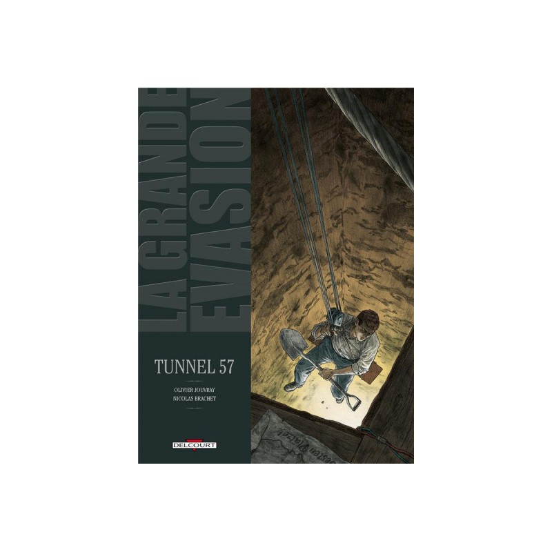 La Grande Évasion Tome 5 - Tunnel 57