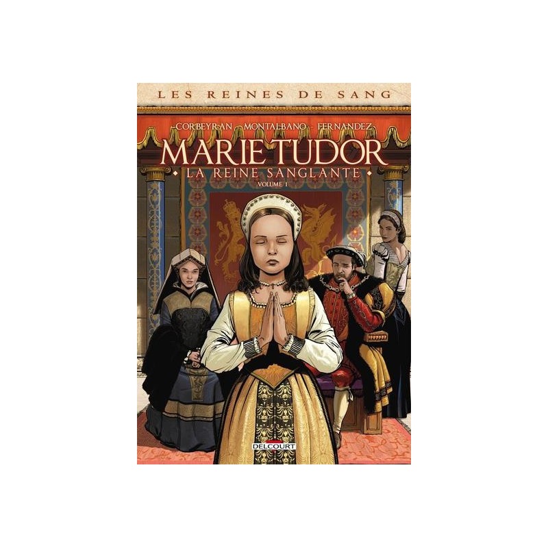 Les Reines De Sang - Marie Tudor Tome 1