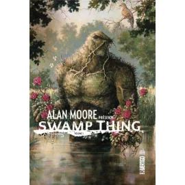 Alan Moore Présente Swamp Thing Tome 1