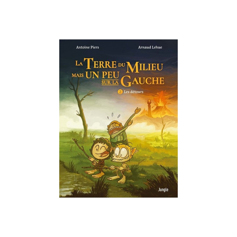 La Terre Du Milieu Mais Un Peu Sur La Gauche Tome 2