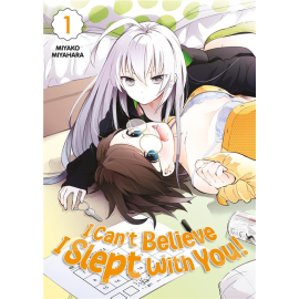 I can't believe I slept with you ! tome 1