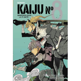 Kaiju n°8 (roman) - Immersion dans la 3è unité
