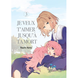  Je veux t'aimer jusqu'à ta mort tome 3